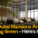 Dubai Mansions Are Going Green – Here’s How